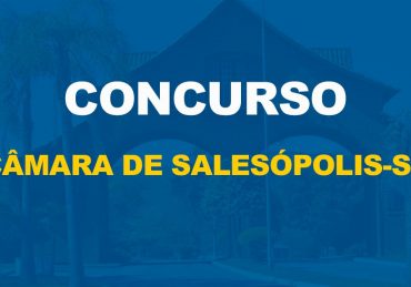 Concurso Câmara de Salesópolis oferta uma vaga para Assistente Legislativo