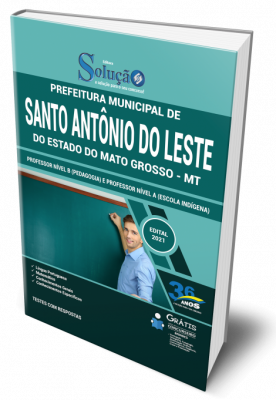 Apostila Prefeitura de Santo Antônio do Leste - MT - Professor - Nível B (Pedagogia) e Professor Nível A (Escola Indígena)