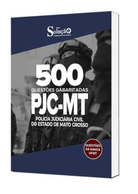 Caderno de Questões PJC-MT - 500 Questões Gabaritadas