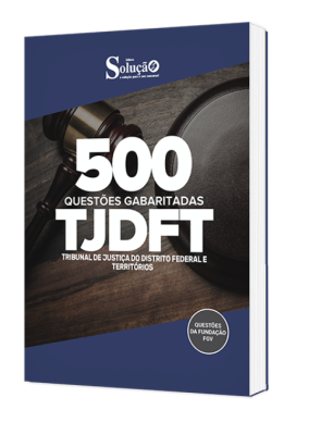 Caderno de Questões TJDFT - 500 Questões Gabaritadas