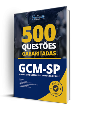 Caderno de Questões GCM-SP - 500 Questões Gabaritadas