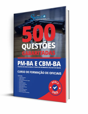 Caderno de Questões PM-BA e CBM-BA - Curso de Formação de Oficiais - 500 Questões Gabaritadas