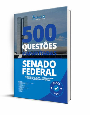 Caderno de Questões Senado Federal - 500 Questões Gabaritadas