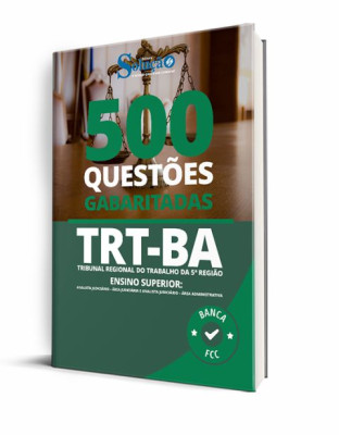 Caderno de Questões TRT-BA (Ensino Superior) – 500 Questões Gabaritadas