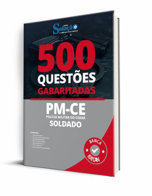 Caderno de Questões PM-CE - Soldado - 500 Questões Gabaritadas