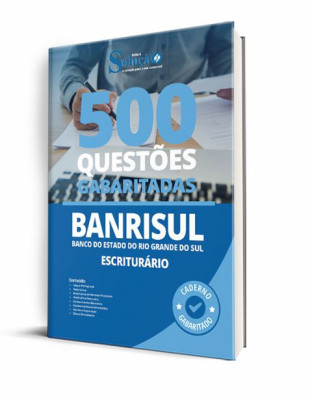 Caderno de Questões BANRISUL – Escriturário – 500 Questões Gabaritadas