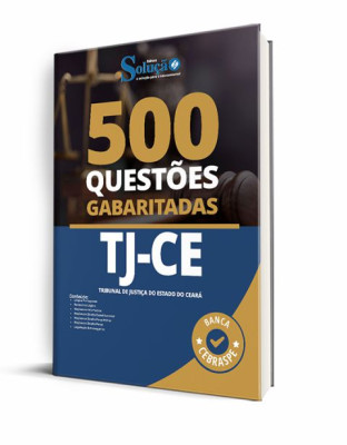 Caderno de Questões TJ-CE – 500 Questões Gabaritadas