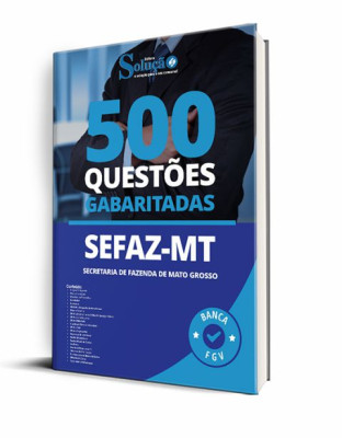 Caderno de Questões SEFAZ-MT - 500 Questões Gabaritadas