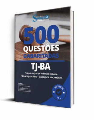 Caderno de Questões TJ-BA - Técnico Judiciário - Escrevente de Cartório - 500 Questões Gabaritadas