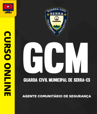 Curso Guarda Civil Municipal de Serra-ES (Agente Comunitário de Segurança) - Imagem 1