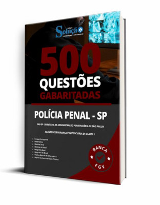 Caderno de Questões SAP-SP - Agente de Segurança Penitenciária de Classe I - 500 Questões Gabaritadas