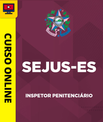 Curso SEJUS-ES – Inspetor Penitenciário