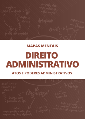 Mapas Mentais de Direito Administrativo - Atos e Poderes Administrativos (PDF) - Imagem 1