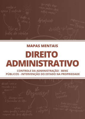 Mapas Mentais de Direito Administrativo - Controle da Administração - Bens Públicos - Intervenção do Estado na Propriedade (PDF) - Imagem 1