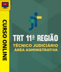 Capa Curso TRT 11ª Região - Técnico Judiciário -Área Administrativa