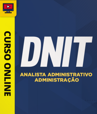 Curso DNIT - Analista Administrativo - Administração - Imagem 1