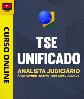 Curso TSE - Unificado - Analista Judiciário - Área Administrativa - Sem Especialidade - Imagem 1