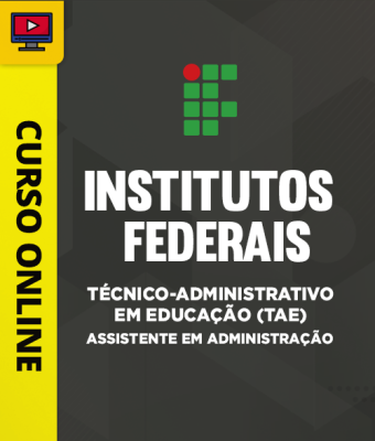 Curso para Institutos Federais - Técnico-Administrativo em Educação (TAE) - Assistente em Administração - Imagem 1