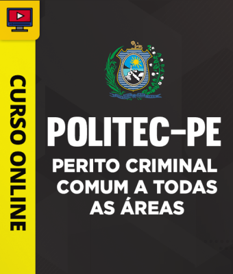 Curso Politec-PE - Perito Criminal - Comum a Todas as Áreas - Imagem 1