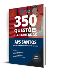 Capa Caderno de Questões APS Santos - Técnico Portuário - Assistente Administrativo ou Fiscalização Portuária - 350 Questões Gabaritadas