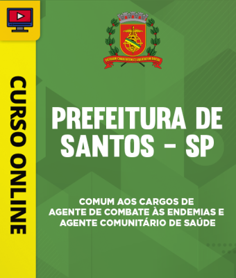 Curso Prefeitura de Santos-SP - Comum aos Cargos de Agente de Combate às Endemias e Agente Comunitário de Saúde  - Imagem 1