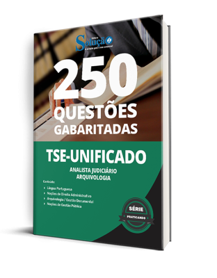 Caderno de Questões TSE Unificado - Analista Judiciário - Área: Apoio Especializado - Especialidade: Arquivologia - 250 Questões Gabaritadas - Imagem 1