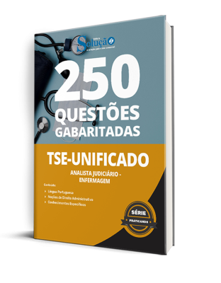 Caderno de Questões TSE Unificado - Analista Judiciário - Área: Apoio Especializado - Especialidade: Enfermagem - 250 Questões Gabaritadas - Imagem 1