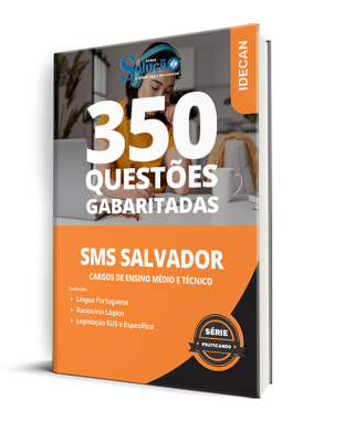 Caderno de Questões SMS Salvador – Cargos de Ensino Médio – 350 Questões Gabaritadas