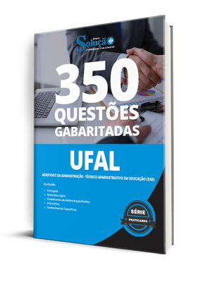 Caderno de Questões UFAL - Assistente em Administração - Técnico Administrativo em Educação (TAE) - 350 Questões Gabaritadas