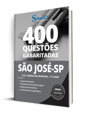 Caderno de Questões Prefeitura de São José do Rio Preto - SP - GCM - Guarda Civil Municipal - 3ª Classe - 400 Questões Gabaritadas