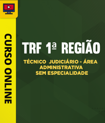 Curso TRF 1ª Região - Técnico Judiciário - Área Administrativa - Sem Especialidade - Imagem 1