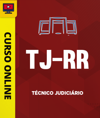 Curso TJ-RR - Técnico Judiciário