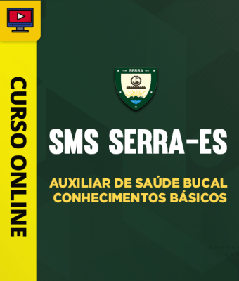 Curso SMS Serra-ES - Auxiliar de Saúde Bucal - Conhecimentos Básicos - Imagem 1