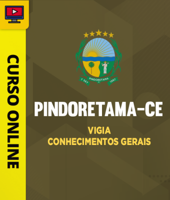 Curso Prefeitura de Pindoretama-CE - Vigia - Conhecimentos Gerais - Imagem 1