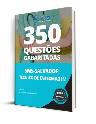 Caderno de Questões SMS Salvador - Técnico de Enfermagem - 350 Questões Gabaritadas - Imagem 1