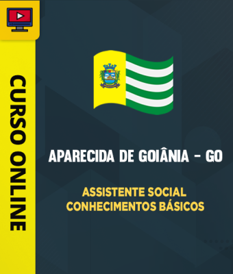 Curso Prefeitura de Aparecida de Goiânia - GO - Assistente Social - Conhecimentos Básicos - Imagem 1