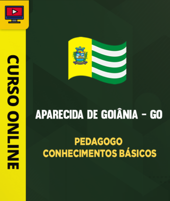 Curso Prefeitura de Aparecida de Goiânia - GO - Pedagogo - Conhecimentos Básicos - Imagem 1