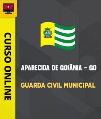 Curso Prefeitura de Aparecida de Goiânia - GO - Guarda Civil Municipal - Imagem 1