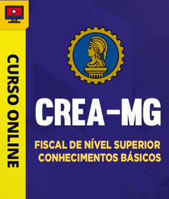 Curso CREA-MG - Fiscal de Nível Superior - Conhecimentos Básicos