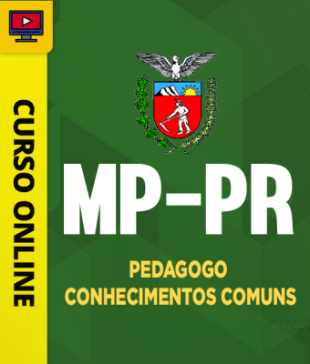 Curso MP-PR – Pedagogo – Conhecimentos Comuns