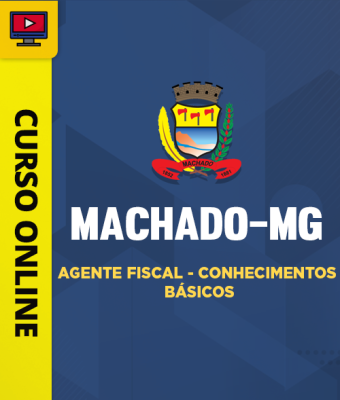 Curso Prefeitura de Machado-MG - Agente Fiscal - Conhecimentos Básicos - Imagem 1