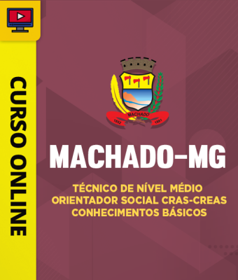 Curso Prefeitura de Machado-MG - Técnico de Nível Médio Orientador Social CRAS-CREAS - Conhecimentos Básicos - Imagem 1