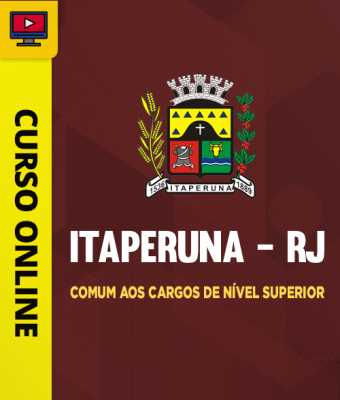 Curso Prefeitura de Itaperuna-RJ - Comum aos Cargos de Nível Superior - Imagem 1