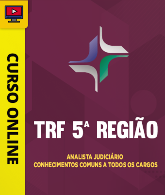 Curso TRF 5ª Região - Analista Judiciário - Conhecimentos Comuns a Todos os Cargos - Imagem 1