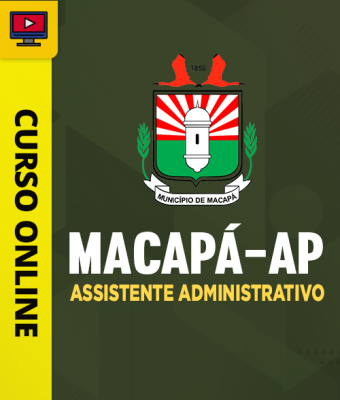 Curso Câmara de Macapá-AP - Assistente Administrativo - Imagem 1