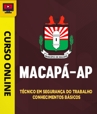 Curso Câmara de Macapá-AP - Técnico em Segurança do Trabalho - Conhecimentos Básicos - Imagem 1