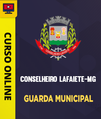 Curso Prefeitura de Conselheiro Lafaiete-MG - Guarda Municipal - Imagem 1