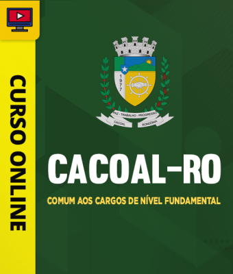 Curso Prefeitura de Cacoal-RO - Comum aos Cargos de Nível Fundamental - Imagem 1