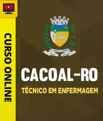 Curso Prefeitura de Cacoal-RO - Técnico em Enfermagem