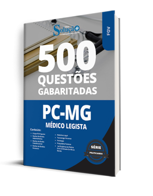 Caderno de Questões PC-MG – Médico Legista – 500 Questões Gabaritadas